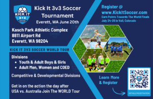 Kick It 3v3 Soccer tournament promotional graphic for Everett, Washington on June 20th at Kasch Park Athletic Complex, featuring event details, divisions for youth and adult boys and girls including men, women, and coed teams