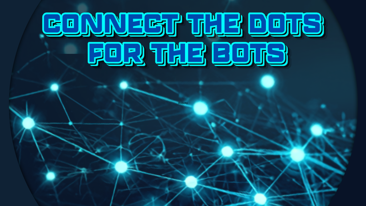 Graphic with the text "Connect the Dots for the Bots" over a glowing digital network, representing AI-driven SEO, content strategy, and online visibility by Hyper Dog Media